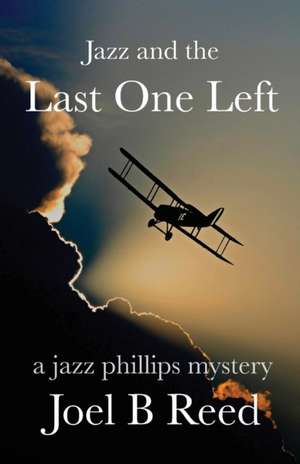 Jazz and the Last One Left de Joel B. Reed