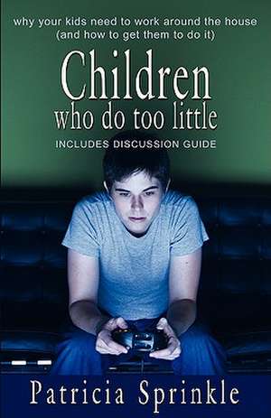 Children Who Do Too Little de Patricia Sprinkle