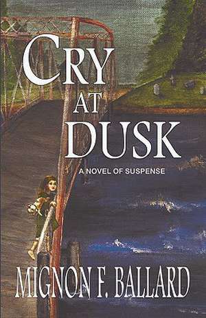 Cry at Dusk de Mignon F. Ballard