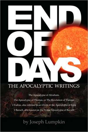 End of Days - The Apocalyptic Writings de Joseph B. Lumpkin