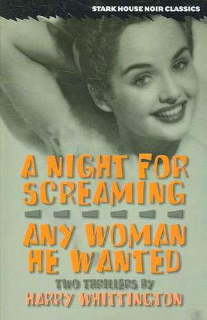 A Night for Screaming / Any Woman He Wanted de Harry Whittington