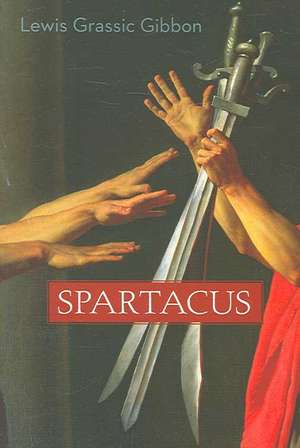 Spartacus de Lewis Grassic Gibbon