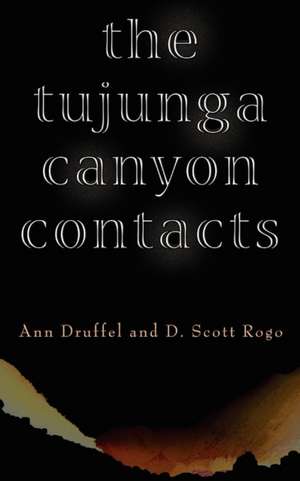 The Tujunga Canyon Contacts: Travel Adventures Stalking the World's Mystery Animals de Ann Druffel