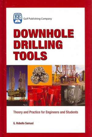 Downhole Drilling Tools de G. Robello Samuel