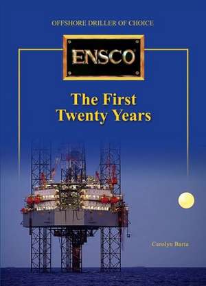 Ensco: Offshore Driller of Choice de Carolyn Barta