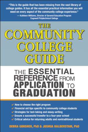 The Community College Guide: The Essential Reference from Application to Graduation de Ph.D. Joshua Halberstam