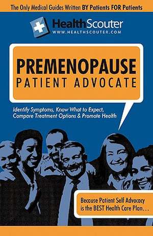 Health Scouter Premenopause and Menopause or Menopause Questions, Answers, and Explanations: Menopause Questions You Shouldn"t Be Afraid To Ask Your Doctor de Kathy Wong