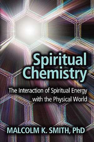 Spiritual Chemistry de Malcolm K. Smith