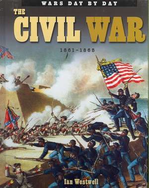 The Civil War: 1861-1865 de Ian Westwell