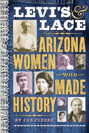 Levi's & Lace: Arizona Women Who Made History