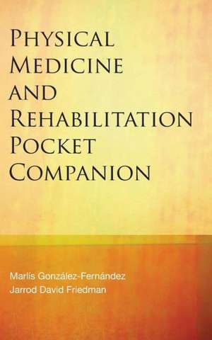 Physical Medicine and Rehabilitation Pocket Companion de Marlis Gonzalez-Fernandez