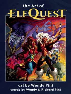 The Art of Elfquest de Wendy Pini