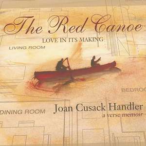 The Red Canoe: Love in Its Making de Joan Cusack Handler