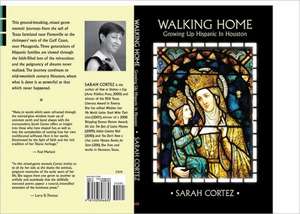 Walking Home: Growing Up Hispanic in Houston de Sarah Cortez