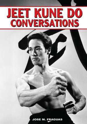 Fraguas, J: JEET KUNE DO CONVERSATIONS