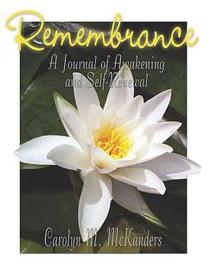 Remembrance: Journal of Awakening and Self-Renewal de Carolyn M. McKanders