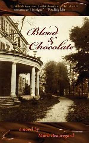 Blood & Chocolate de Mark Beauregard