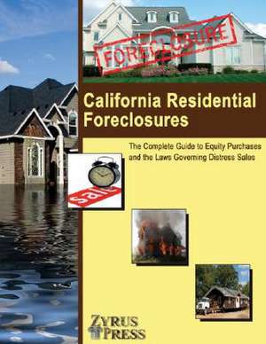 California Residential Foreclosures: The Complete Guide to Equity Purchases and the Laws Governing Distress Sales de Fred Crane