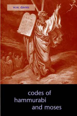 The Codes of Hammurabi and Moses de W. W. Davies