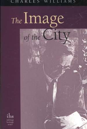 The Image of the City (and Other Essays) de Charles Williams