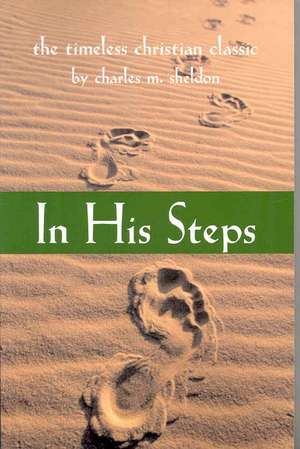 In His Steps de Charles M. Sheldon