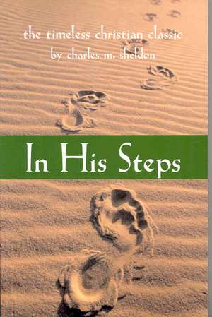 Sheldon, C: In His Steps