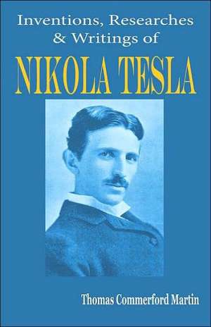 Nikola Tesla de Thomas Commerford Martin