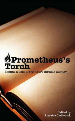 Prometheus's Torch de Lorraine Cuddeback