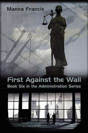 First Against the Wall de Manna Francis