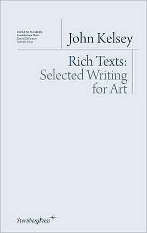 Rich Texts – Selected Writing for Art de John Kelsey