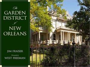 The Garden District of New Orleans de Jim Fraiser