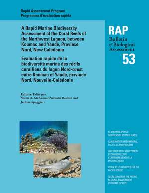 A Rapid Marine Biodiversity Assessment of the Coral Reefs of the Northwest Lagoon, between Koumac and Yandé, Province Nord, New Caledonia de Sheila A. McKenna