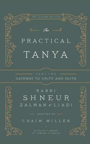 The Practical Tanya - Part Two - Gateway to Unity and Faith de Chaim Miller