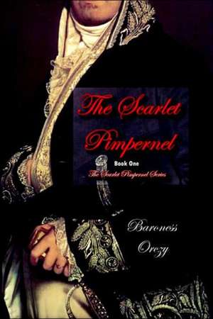 The Scarlet Pimpernel (Book 1 of the Scarlet Pimpernel Series): Order in the Pulpit de Baroness Orczy