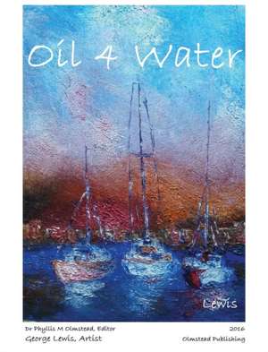 Oil 4 Water de Dr Phyllis M Olmstead