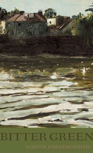 Corless-Smith, M: Bitter Green