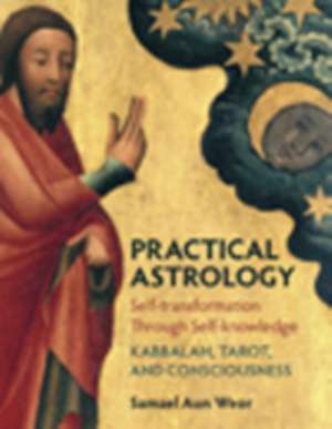 Practical Astrology: Kabbalah, Tarot, and Consciousness de Samael Aun Weor