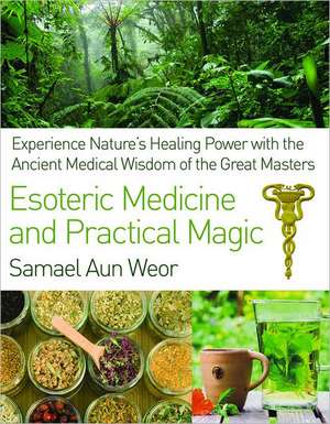 Esoteric Medicine and Practical Magic de Samael Aun Weor