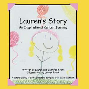 Lauren's Story an Inspirational Cancer Journey de Lauren Frank