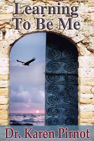 Learning to Be Me de Karen Hutchins Pirnot