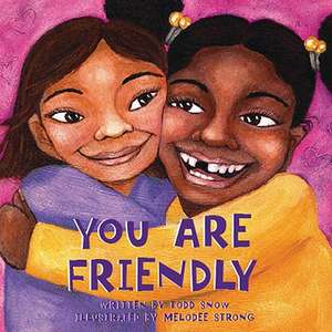 You Are Friendly de Todd Snow