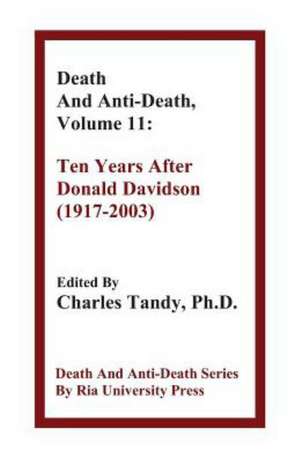 Death and Anti-Death, Volume 11: Ten Years After Donald Davidson (1917-2003) de Troy Catterson