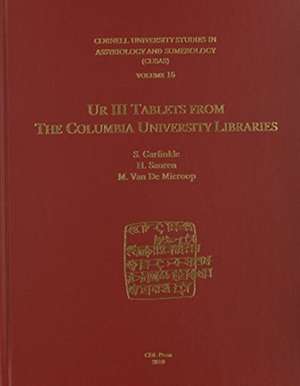 CUSAS 16 – Ur III Tablets from the Columbia University Libraries de Steven J. Garfinkle