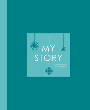 My Story: A Fill-In-The-Blank Autobiography de Alex A. Lluch