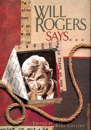 Will Rogers Says... de Reba Collins