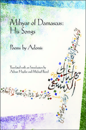 Mihyar of Damascus, His Songs: The Paintings of Tom Palmore de Adonis