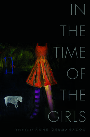 In the Time of the Girls de Anne Germanacos