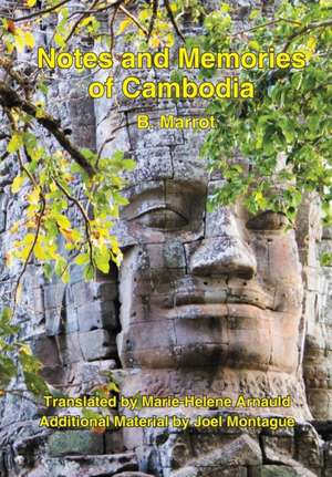 Notes and Memories of Cambodia de Bernard Raoul Marrot