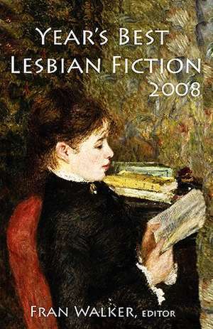 Year's Best Lesbian Fiction 2008 de Fran Walker