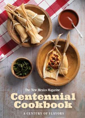 The New Mexico Magazine Centennial Cookbook de Molly Boyle